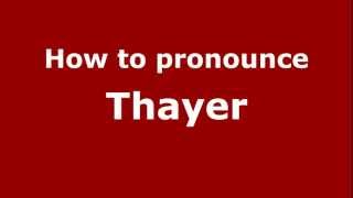 How to pronounce Thayer