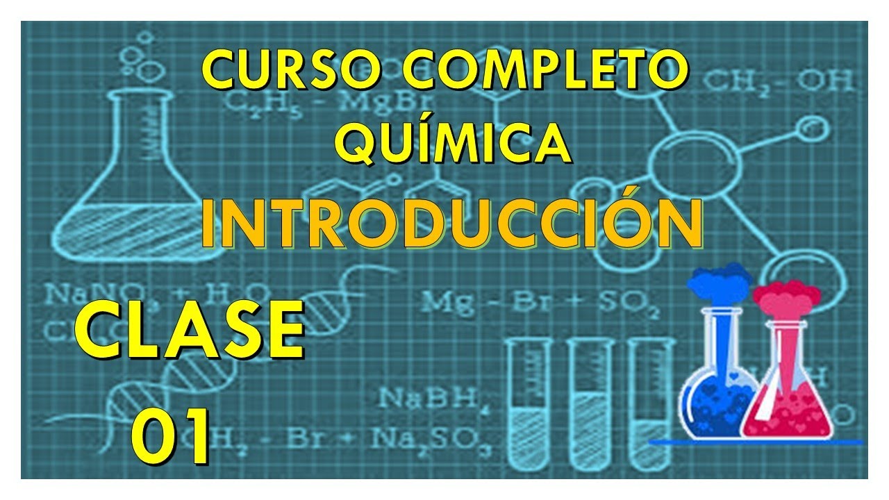 CURSO DE QUÍMICA-INTRODUCCIÓN (TEÓRICO)-CLASE 01