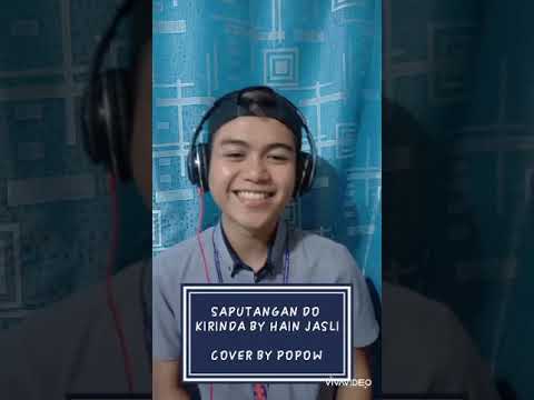 SAPUTANGAN DO KIRINDA BY HAIN JASLI / COVER BY POPOW.