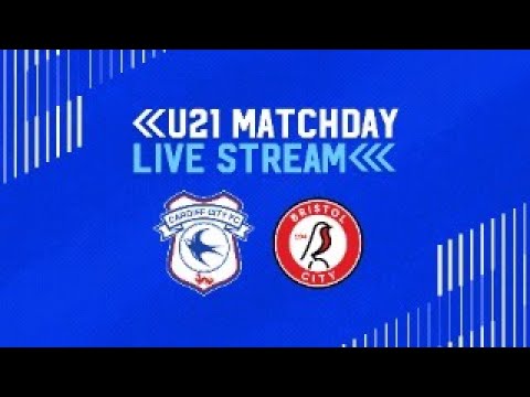 U21 MATCHDAY LIVE | CARDIFF CITY vs BRISTOL CITY