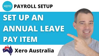 Xero Payroll Settings - How to Set Up a Paid Annual Leave Pay Item