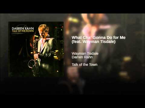 Darren rahn - What cha gonna do for me