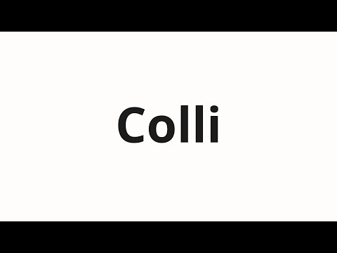 How to pronounce Colli