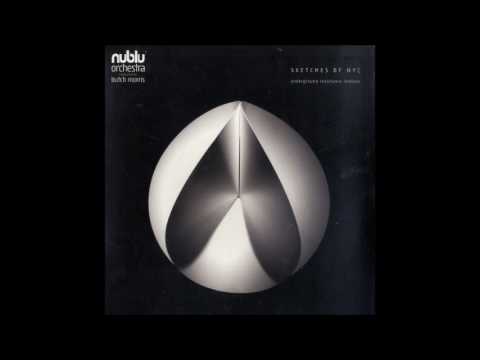 Nublu Orchestra - Sketches Of NYC (UR Seventh Tunnel Remix)