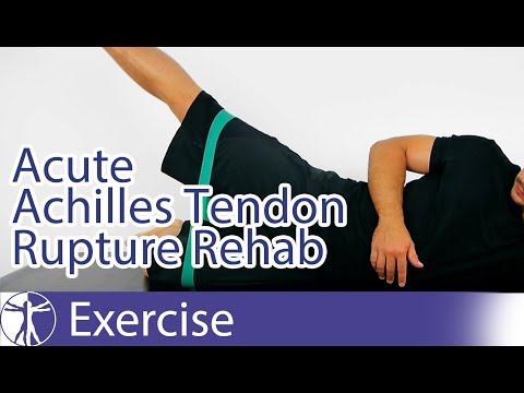 Acute Achilles Tendon Rupture Repair Rehab