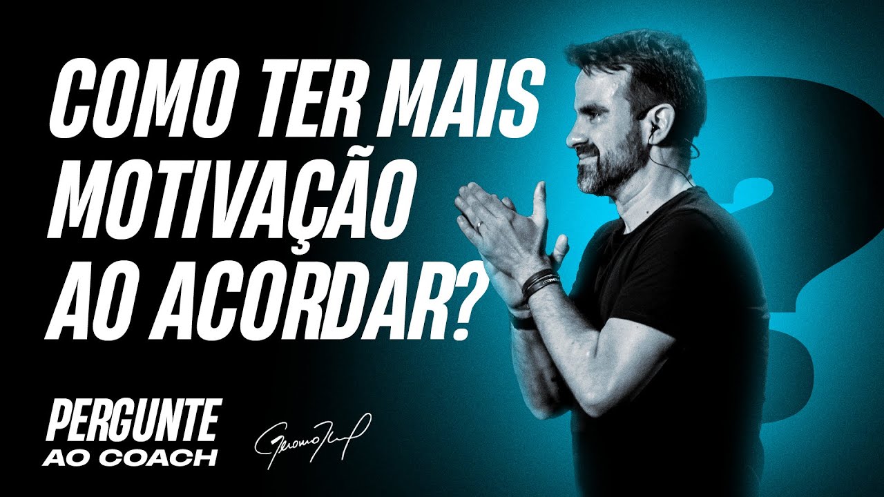 Como ter mais motivação ao acordar? | Pergunte ao Coach #002