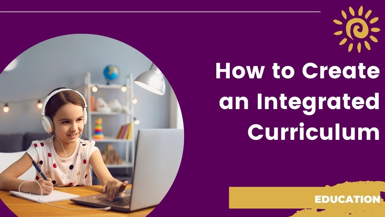 How to Create an Integrated Curriculum