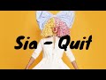 Sia - Quit (Demo For Ariana Grande , Cashmere Cat)