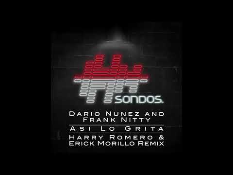 Dario Nunez, Frank Nitty - Asi Lo Grita (Harry Romero & Erick Morillo Extended Remix)