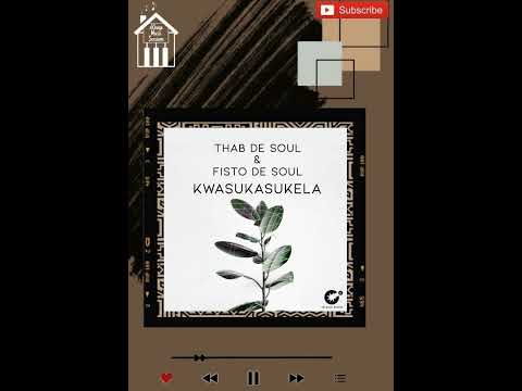 Kwasukasukela - Thab De Soul & Fisto De Soul