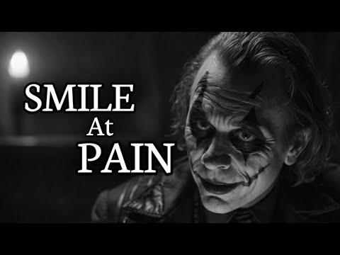 SMILE AT PAIN