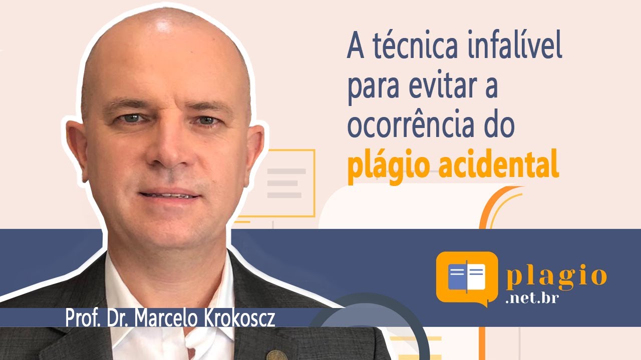 A TÉCNICA INFALÍVEL PARA EVITAR A OCORRÊNCIA DE PLÁGIO ACIDENTAL