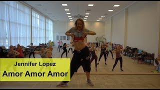 Jennifer Lopez AMOR AMOR AMOR - Zumba choreography