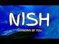 Nish - Standing By You ( Lyrics )