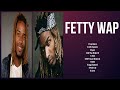 Top 10 Songs Fetty Wap 2024 Best Fetty Wap Playlist 2024