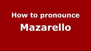 How to pronounce Mazarello