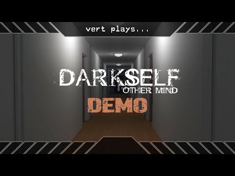 vert plays... DarkSelf: Other Mind [DEMO] │ A strange scavenger hunt