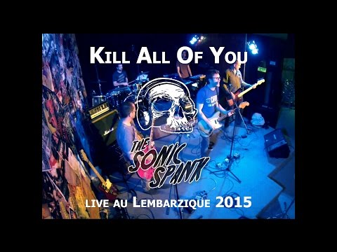 Kill All Of You - The Sonic Spank @ Lembarzique