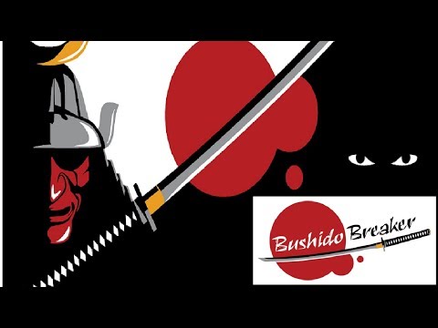 BUSHIDO BREAKER, will you break the code of honor ? 