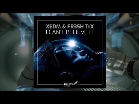 XEDM & FR3SH TrX - I Can`t Believe It (Teaser)