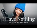 I Have Nothing by Whitney Houston | Cover by Gina Milne