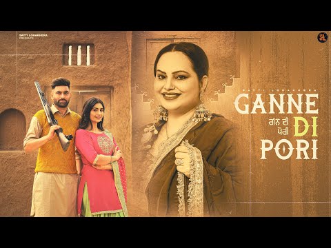 Ganne Di Pori (official video) Satti Lohakhera & Deepak Dhillon | Latest Punjabi Song 2024