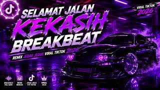 Download lagu DJ SELAMAT JALAN KEKASIH BREAKBEAT FULL BASS VIRAL TIKTOK 2026 mp3