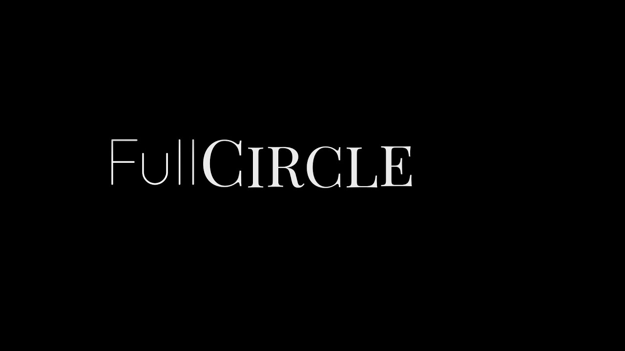 Full Circle - Short Film