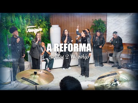 A Reforma - Attos 2 Worship