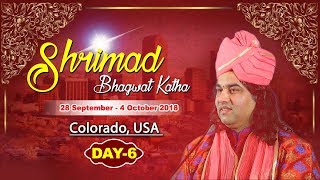 Shrimad Bhagwat Katha || 28 September 4 October 2018 || Day 6 || Colorado, USA || Thakur Ji Maharaj