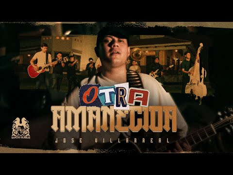 Jose Villarreal - Otra Amanecida [Official Video]