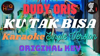 Download lagu Dudy Oris - Ku Tak Bisa - Karaoke - Original Key - Single Version mp3 Download lagu Dudy Oris - Ku Tak Bisa - Karaoke - Original Key - Single Version mp3