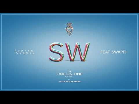 Ultimate Rejects feat. Swappi - Mama (One on One Project) [Official Audio]