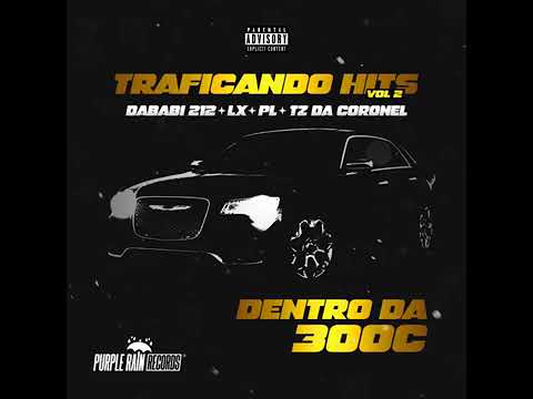 Dababi 212, Tz da Coronel, Pl Atl & Lx - Traficando Hits, Vol. 2 - Dentro da 300C