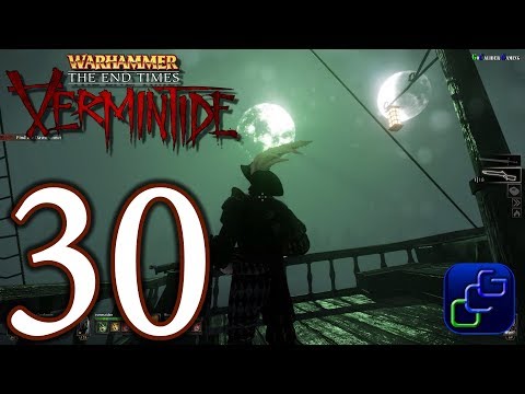 Warhammer End Times Vermintide PC Walkthrough - Part 30 - Death on the Reik DLC: River Reik