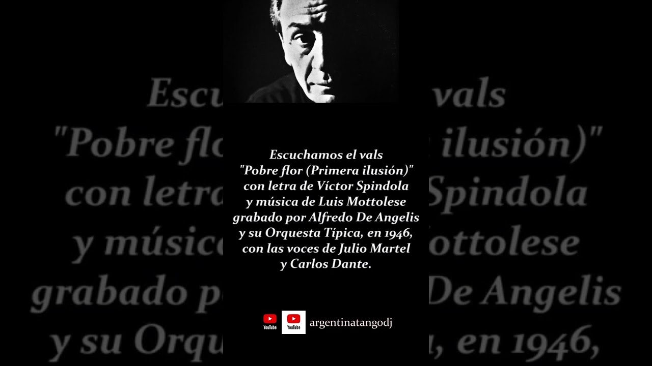 Video thumbnail for Alfredo DE ANGELIS & Julio MARTEL / Carlos DANTE: Pobre flor (VALS) #tango #tangoargentino #musica