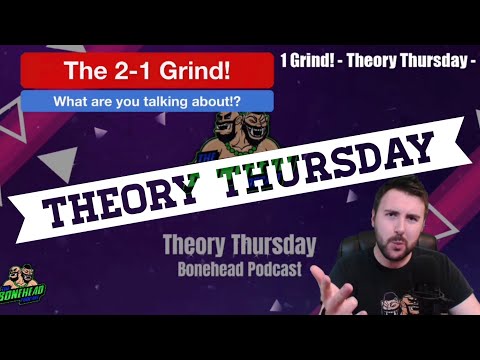 The Blood Bowl 2-1 Grind! - Theory Thursday (Bonehead Podcast)