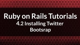 Ruby on Rails Tutorial 4.2: Installing Twitter Bootstrap in Ruby on Rails