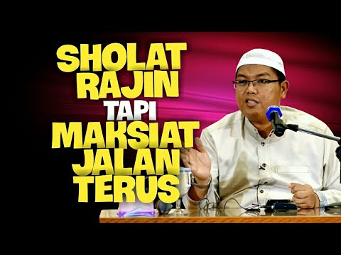 Sholat Rajin Tapi Maksiat Jalan Terus. DR Firanda Andirja MA