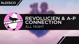NuDISCO || Revolucien & A-P Connection - All Night