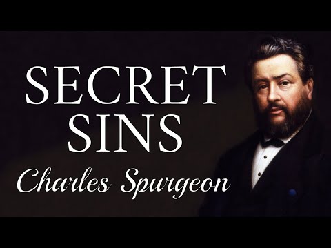 “Secret Sins” | Charles Spurgeon Sermon | Psalm 19:12 | Hypocrisy, Confession, Repentance