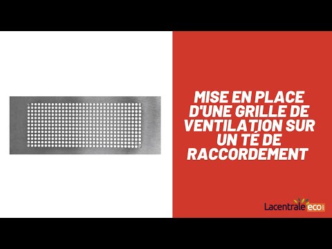 Mise en place d'une grille de ventilation sur un té de raccordement rectangulaire 200 x 100 mm