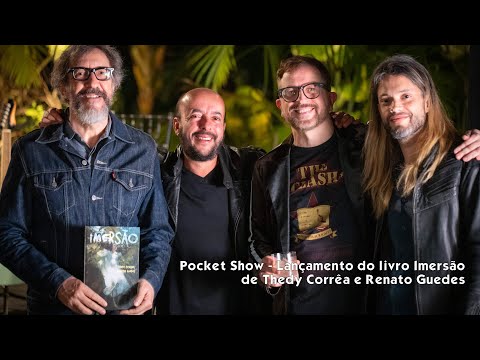 Pocket Show Thedy Corrêa - Lançamento do livro Imersão de Thedy Corrêa e Renato Guedes
