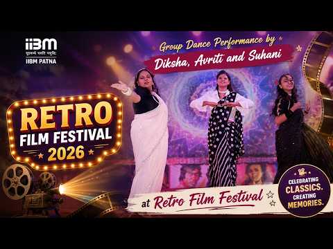 Group Dance Performance by Diksha, Avriti and Suhani (BBA Students) at Retro Film Festival.