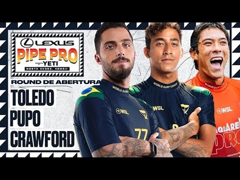 FILIPE TOLEDO x SAMUEL PUPO x SHION CRAWFORD - Bateria 6, Round de Abertura | Lexus Pipe Pro 2024