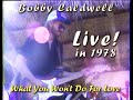 Bobby Caldwell, Dead at 71. Watch "What You Won't do for Love" in his first live concert in 1978