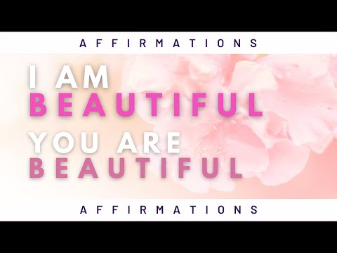 I am Beautiful ♥️ You Are Beautiful Affirmations ✨ For Self Concept - Self Image 🌹 Self Confidence