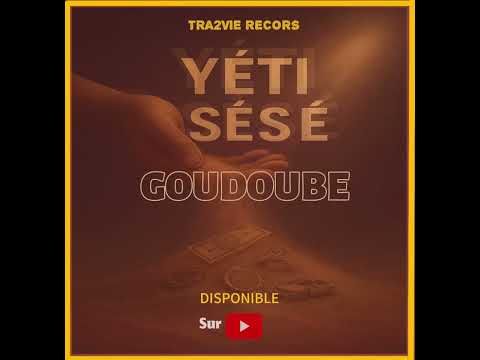 Goudoube Yéti sésé (Audio official)