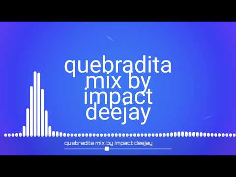 Quebradita mix - Impact DeeJay #ceromusicaaburrida #impactdeejay