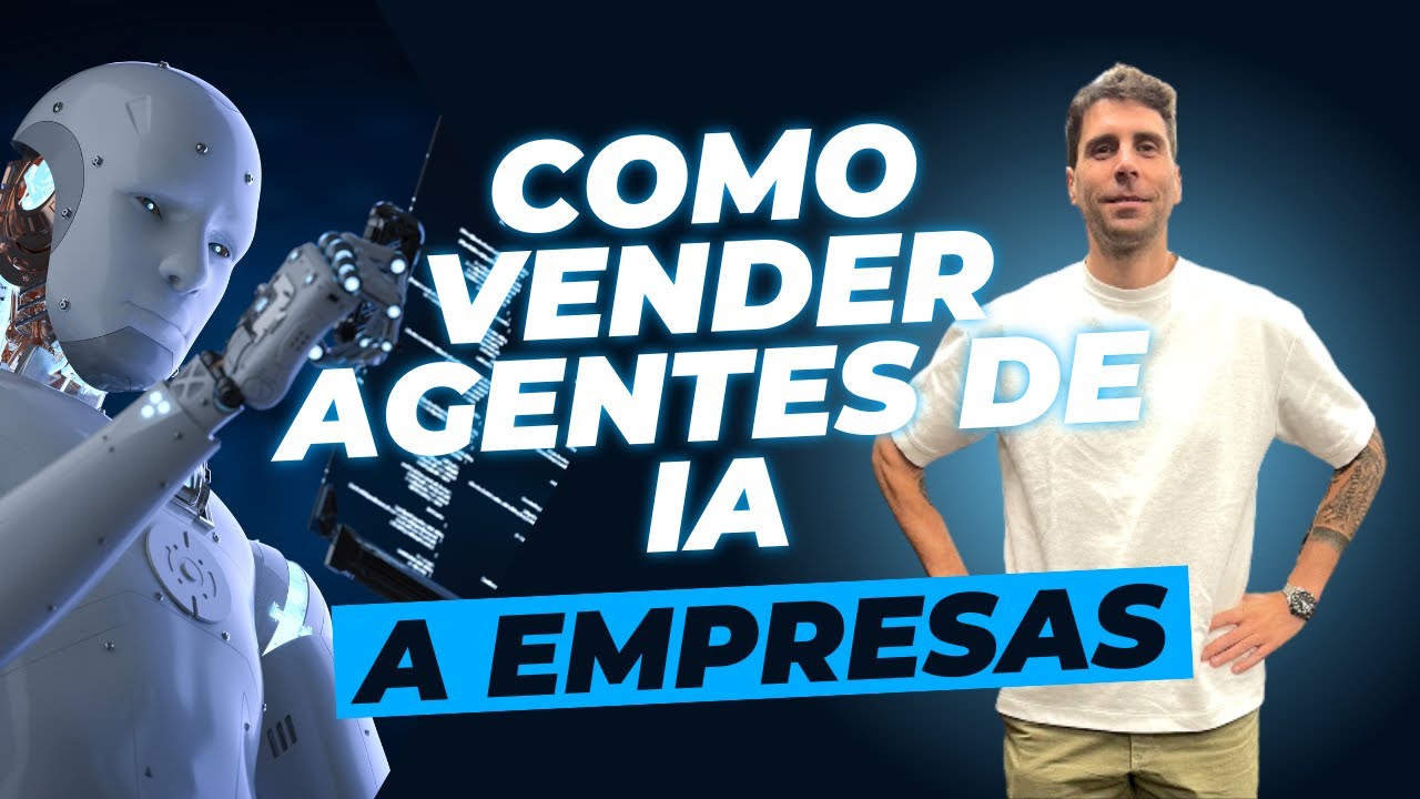 El NUEVO Negocio: Cómo Vender Agentes de IA a Empresas como Agencia de Inteligencia Artificial